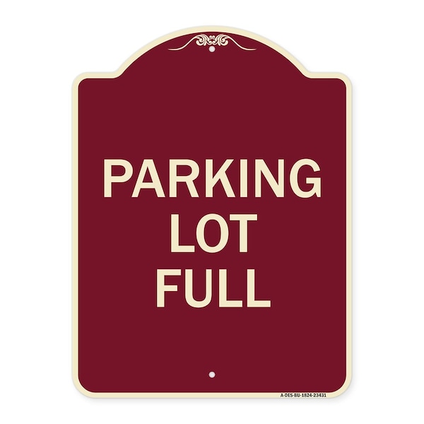 Designer Series Sign Parking Lot Full, Burgundy Heavy-Gauge Aluminum Sign, 24" x 18", BU-1824-23431
